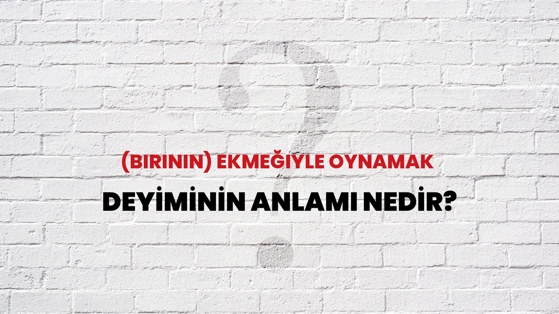 Ekmek ile Oynamak Deyimi ve Atasözü Arasındaki Kesin Fark [Uzman Rehber 2026]